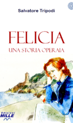 copertina libro FELICIA. UNA STORIA OPERAIA